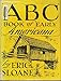 ABC Book of Early Americana: A Sketchbook of Antiquities and American Firsts