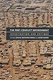 The post-conflict environment : investigation and critique