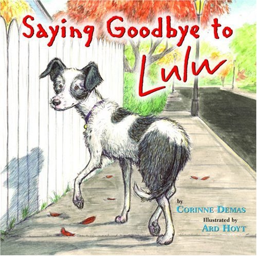 Saying Goodbye to Lulu (Aspca Henry Bergh Children's Book Awards (Awards))
