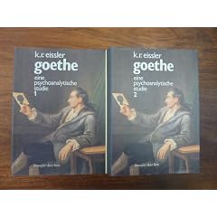 Goethe: Eine psychoanalytische Studie 1775 - 1786. 2 B�nde