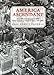 America Ascendant: From Theodore Roosevelt to FDR in the Century of American Power, 1901-1945