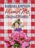 Humor Me, I'm Your Mother