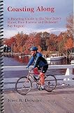 Coasting Along: A Bicycling Guide to New Jersey Shore, Pine Barrens and Delaware Bay Region
