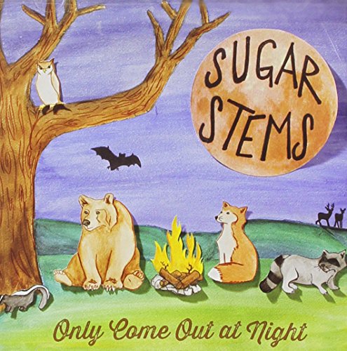 The Sugar Stems - Only Come out at Night - Zortam Music
