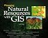 Managing Natural Resources with GIS