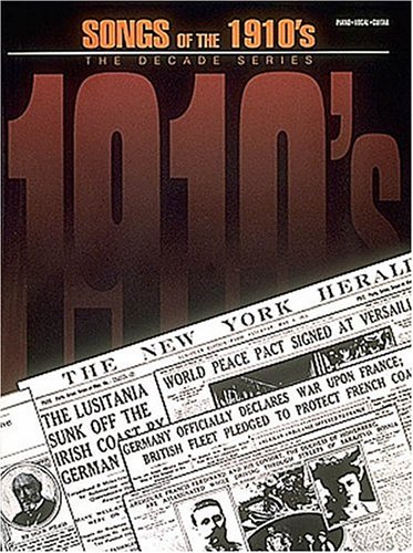 songs of the nineteen tens 1910s decade series