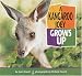 A Kangaroo Joey Grows Up (Baby Animals)