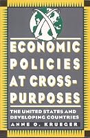 Economic Policies at Cross-Purposes: The United States and Developing Countries