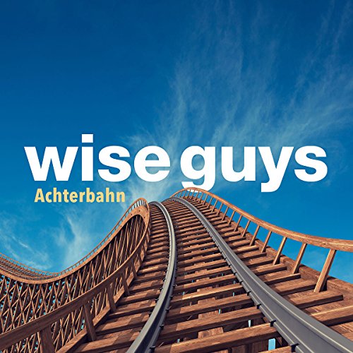 Wise Guys - Achterbahn - Zortam Music