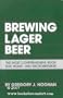 Brewing Lager Beer: The Most Comprehensive Book for Home - And Microbrewers