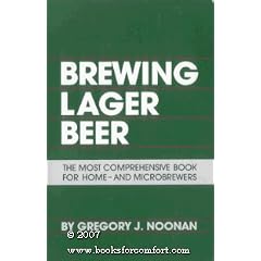 Brewing Lager Beer: The Most Comprehensive Book for Home - And Microbrewers