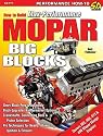 How to Build Max-performance Mopar Big Blocks (S-A Design)