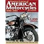 Standard Catalog of American Motorcycles 1898-1981: The Only Book to Fully Chronicle Every Bike Ever Built