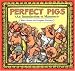 Perfect Pigs
