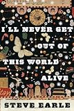 Ill Never Get Out of This World Alive