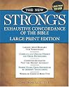 The New Strong's Exhaustive Concordance Of The Bible Comfort Print Edition