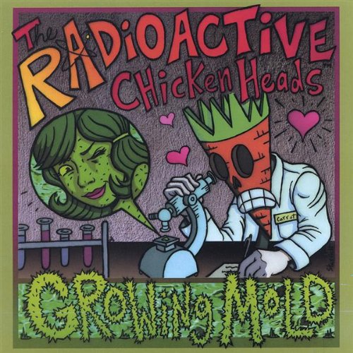 Growing Mold by The Radioactive Chicken Heads