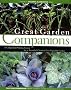 Great Gardening Companions: A Companion Planting System for a Beautiful, Chemical-Free Vegetable Garden