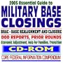 2005 Essential Guide to Military Base Closings: BRAC, Base Realignment and Closure, DOD Reports, Prior Rounds, Economic Adjustment, Help for Families, Transition Issues (CD-ROM)