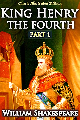 Henry IV Part 1 - Classic Illustrated Edition
