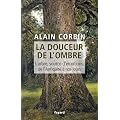 La douceur de l'ombre: L'arbre, source d'�motions, de l'Antiquit� � nos jours