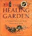 The Healing Garden: A Natural Haven for Body, Senses and Spirit