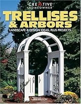 Trellises & Arbors: Landscape & Design Ideas, Plus Projects