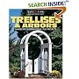 Trellises & Arbors: Landscape & Design Ideas, Plus Projects