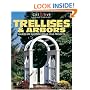 Trellises & Arbors: Landscape & Design Ideas, Plus Projects