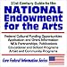 21st Century Guide to the National Endowment for the Arts - Federal Cultural Funding Opportunities, Application and Grant Information, NEA Partnerships, ... Programs (Core Federal Information Series)