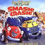 Smash! Crash!