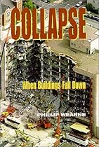 Collapse: When Buildings Fall Down Collapse: When Buildings Fall Down