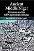 Ancient Middle Niger: Urbanism and the Self-organizing Landscape (Case Studies in Early Societies)