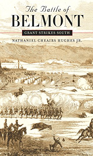 The Battle of Belmont: Grant Strikes South (Civil War America)