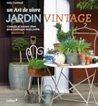 Jardin vintage, un Art de vivre