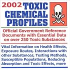 2002 Toxic Chemical Profiles: Official Government Reference Documents with Essential Data... by U.S. Government