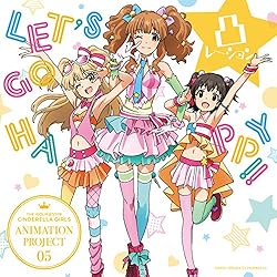THE IDOLM@STER CINDERELLA GIRLS ANIMATION PROJECT 05 LET'S GO HAPPY!!