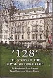 128 : the story of the Royal Air Force Club