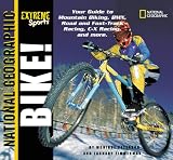 Bike! (National Geographic Extreme Sports)