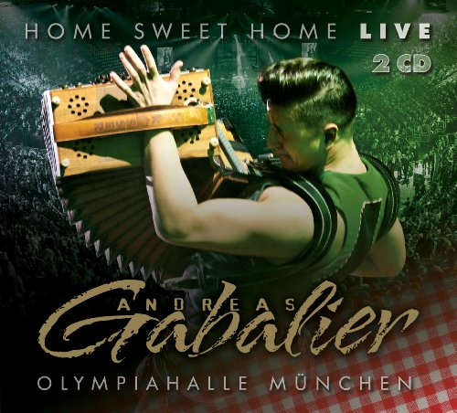Andreas Gabalier - Home Sweet Home Lyrics - Zortam Music