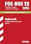 Abschluss-Pr�fungsaufgaben Fachoberschule /Berufsoberschule Bayern / Mathematik FOS/BOS 12 Ausbildungsrichtung Technik 2013: Mit den ... Fachabitur-Pr�fungsaufgaben mit L�sungen