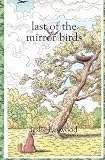 Last of the Mirror Birds