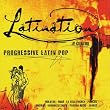 Latination Vol.4-Progressive Latin Pop