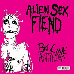 Bat Cave Anthems [Vinyl] by Alien Sex Fiend (Vinyl - 2009) - Limited Edition