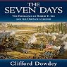 The Seven Days: The Emergence of Robert E. Lee and the Dawn of a Legend