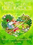 Mira und der Kreidestrich: Ein Buch &uuml;ber die Liebe zur Erde - Christiane Sautter