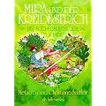 Mira und der Kreidestrich: Ein Buch �ber die Liebe zur Erde