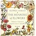 The Meaning of Flowers: Folklore, Fairylore, Superstitions, Remedies