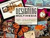 Designing Multimedia: A Visual Guide to Multimedia and Online Graphic Design