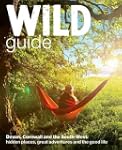 Wild Guide: Devon, Cornwall and South...